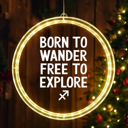 Born To Wander Free To Explore Sagittarius Zodiac LED Christmas Window Lights