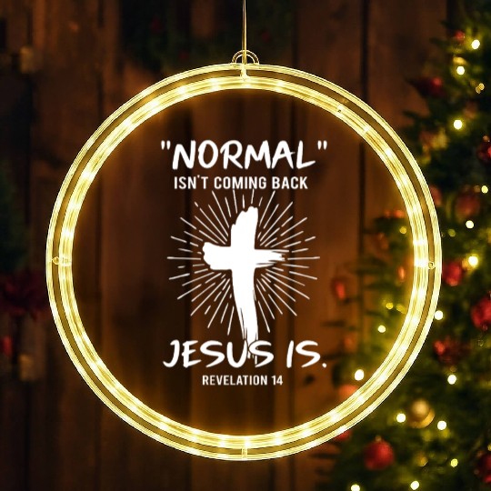 Normal Isn't Coming Back Jesus Is Happy Easter LED Christmas Window Lights