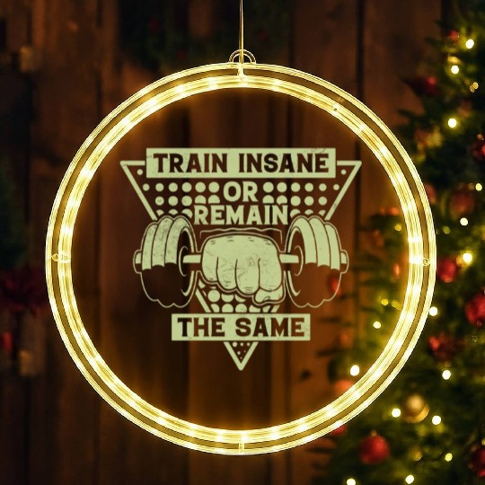 Train Insane Or Remain The Same LED Christmas Window Lights