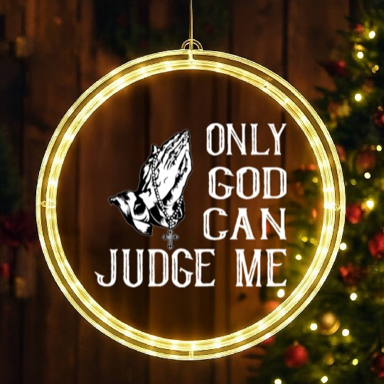 ONLY GOD CAN JUDGE ME LED Christmas Window Lights