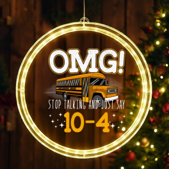 OMG Stop Talking And Just Say 10-4 LED Christmas Window Lights