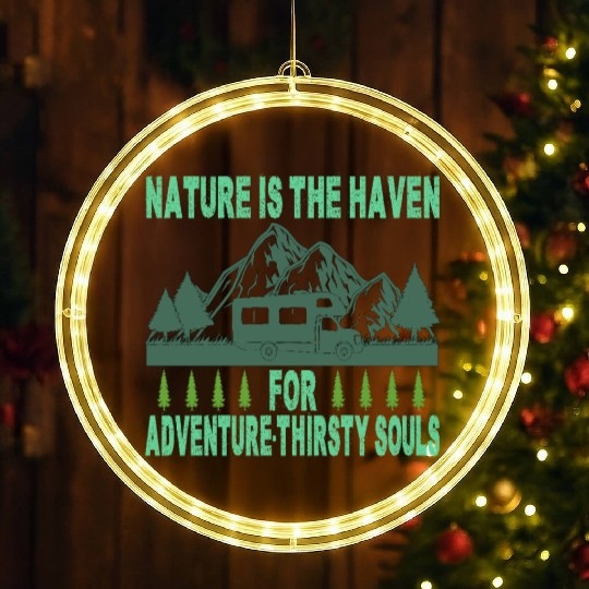 Nature is the haven for adventure-thirsty souls LED Christmas Window Lights