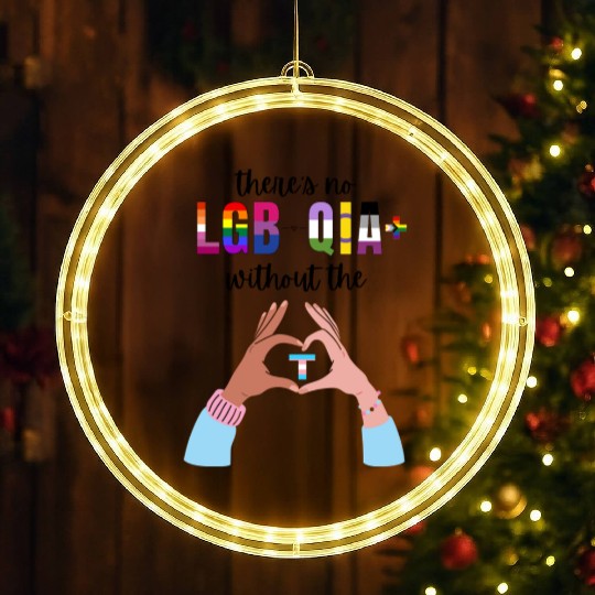 Theres No LGBTQIA Without The T Transgender Pride LED Christmas Window Lights