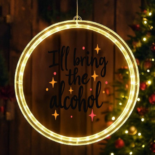 I'll Bring the Alcohol Party Saying Quote LED Christmas Window Lights