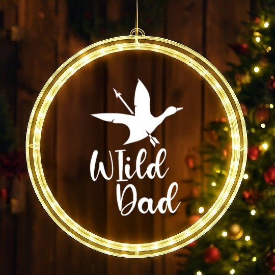 Wild Dad Funny Duck Hunting Father’s Day Quote LED Christmas Window Lights