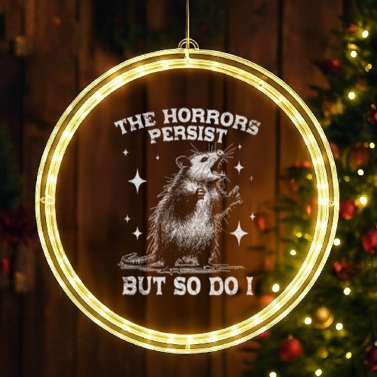 The Horrors Persist But So Do I Funny Opossum Meme LED Christmas Window Lights