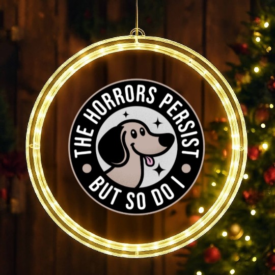 The Horrors persist but so do I LED Christmas Window Lights