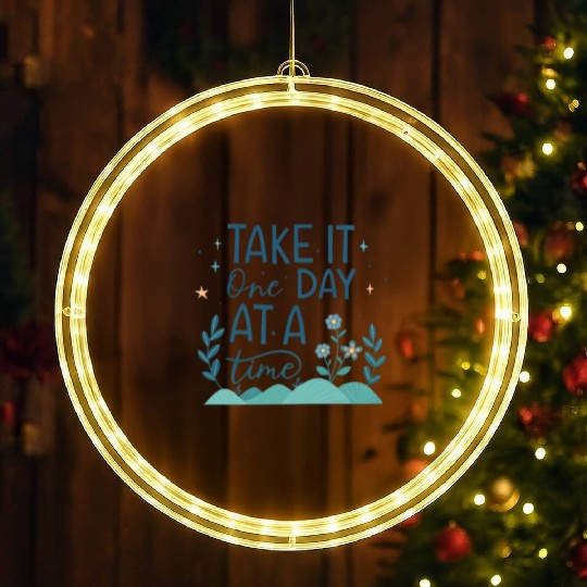 Take It One Day at a Time – Motivational Mental LED Christmas Window Lights