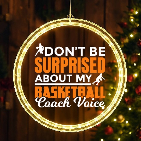 Dont Surprised My Basketball Coach Voice LED Christmas Window Lights