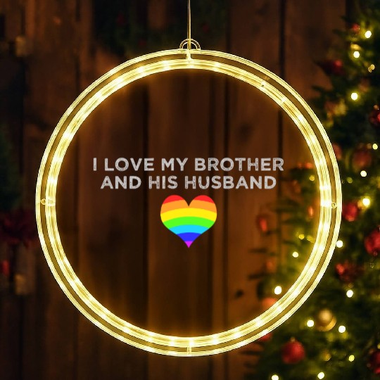I love my brother and his husband GAY PRIDE LGBTQ LED Christmas Window Lights