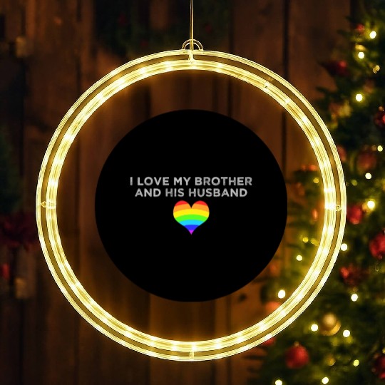 I love my brother and his husband GAY PRIDE LGBTQ LED Christmas Window Lights