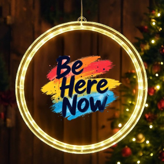 Be Here Now Mindfulness Inspirational LED Christmas Window Lights
