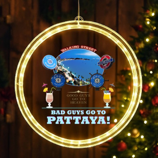 Good Guys go to Heaven. Bad Guys go to Pattaya !! LED Christmas Window Lights