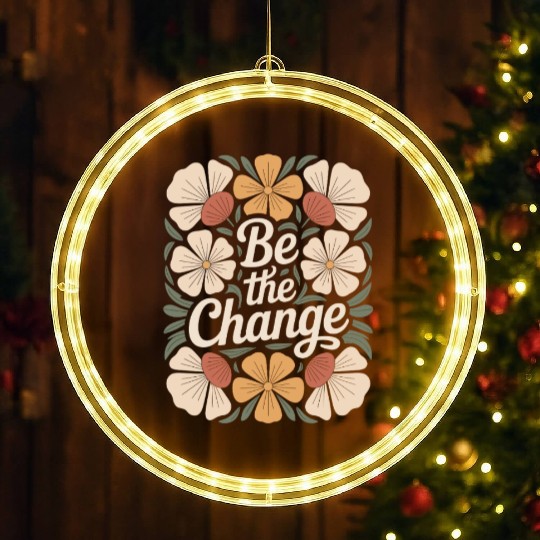 Be The Change Boho Flower Vintage Motivational LED Christmas Window Lights
