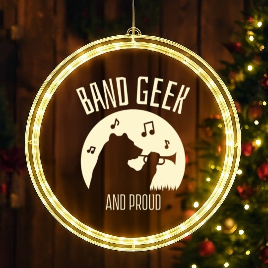 Band Geek and Proud  - Back to School LED Christmas Window Lights