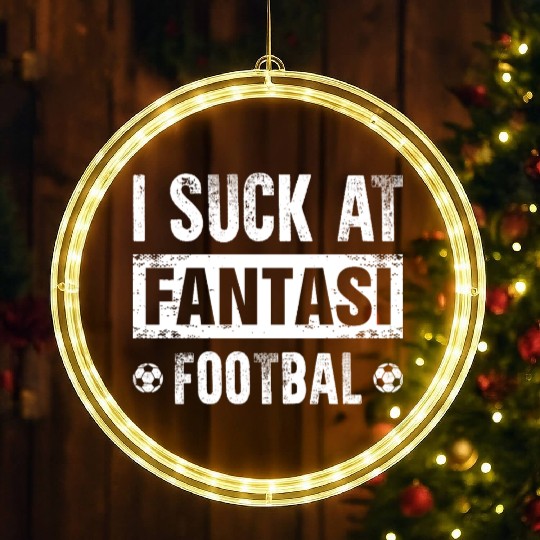 I Suck At Fantasy Football LED Christmas Window Lights