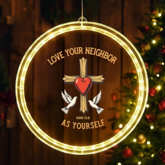 Love Your Neighbor Cross Illustration bible verse LED Christmas Window Lights