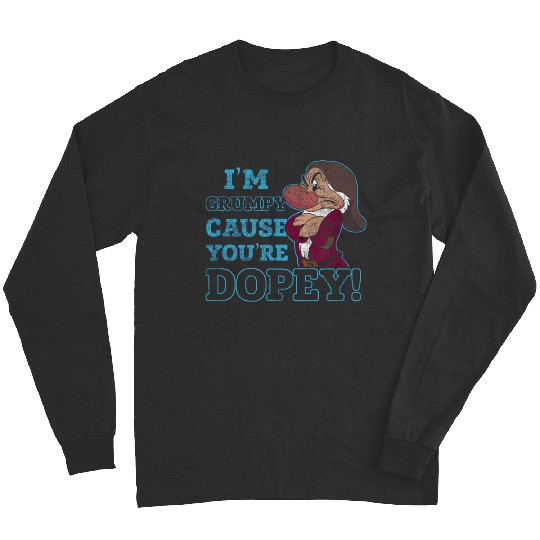 Discover Disney Snow White Grumpy Because Youre Dopey Long Sleeves