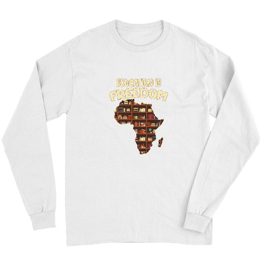 Education Is freesdom Book Reader Black History Month African Long Sleeves