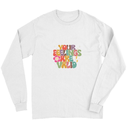 Your Feelings Are Valid Mental Health You Matter Therapist Long Sleeves