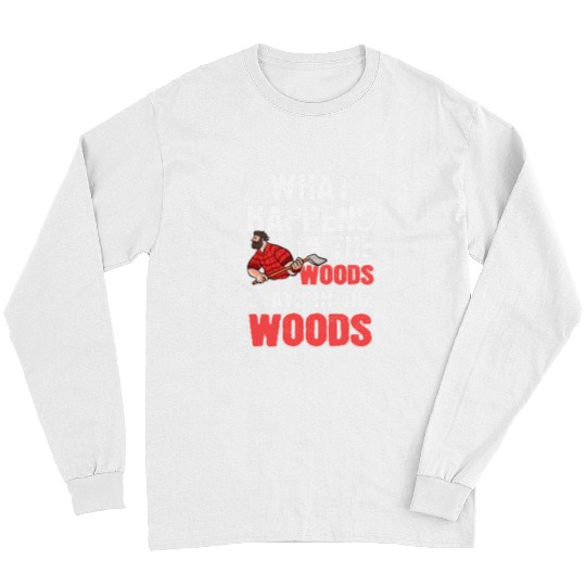 What Happens In The Woods Stays In The Woods Logger Flannel Long Sleeves