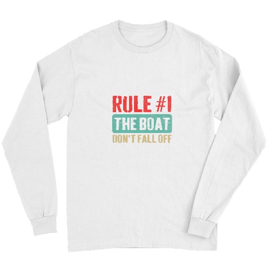 Funny Cruise Ship Quote Rule 1 Dont Fall Off The Boat Cool Long Sleeves