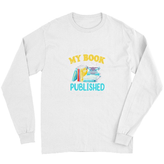Ask Me About My Book Published Author Writer Gift Long Sleeves