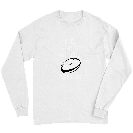 Eat Sleep Rugby Repeat Rugby Player And Fan Long Sleeves