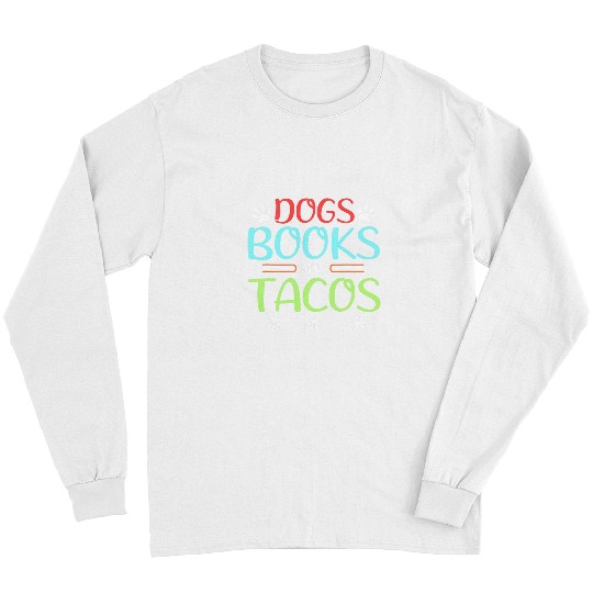 Book Lover Dogs Books and Tacos Long Sleeves