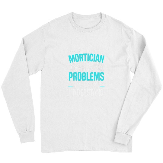 Mortician Funeral Worker Last Responder Orbituary Funeral 1 Long Sleeves