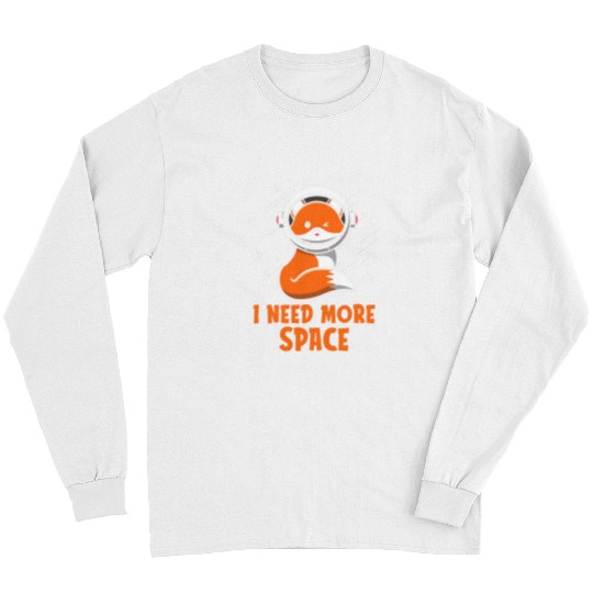 Astronauts Fox Astronaut Animal Forest Wildlife I Need More Space Long Sleeves