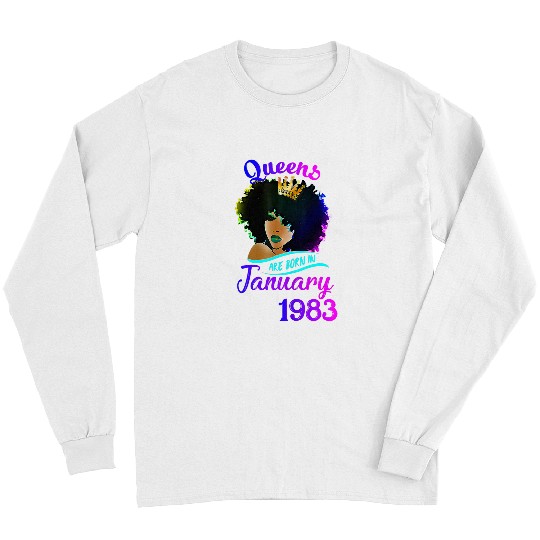 A Queen Was Born In January 1983 T 40th Birthday Gifts Long Sleeves