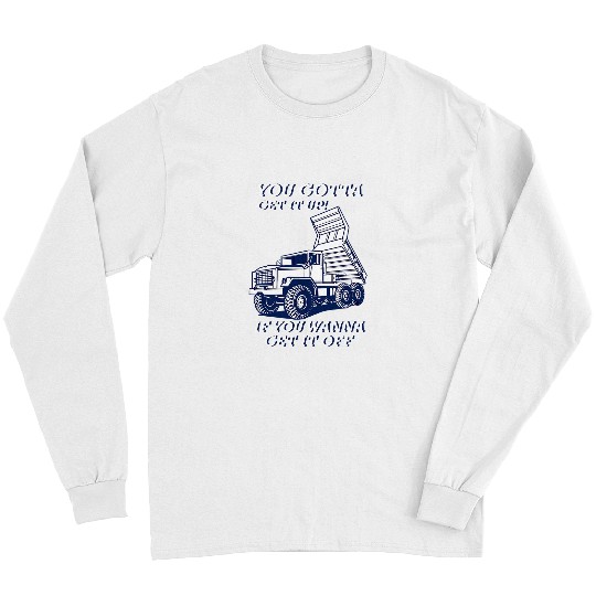 Dump Truck Driver Appreciation Trucker Long Sleeves