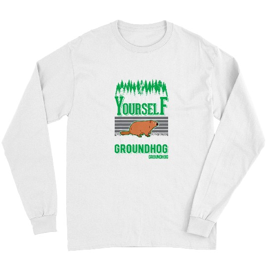 Always be yourself Groundhog Marmot Woodchuck 1 Long Sleeves