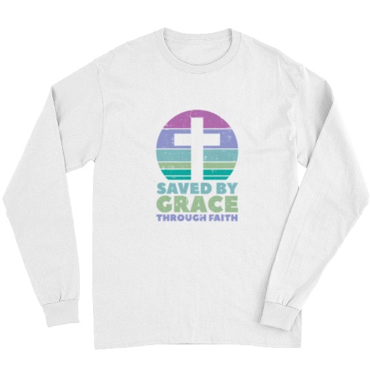 Christian Cross Saved By Grace God Jesus Christian Men Women Kids461 Christ Long Sleeves