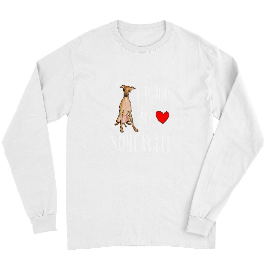 Dog Grayhound I Found My Soulmate Italian Greyhound Dog Lover bests Friend Long Sleeves