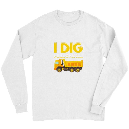 Dump Truck I Dig Preschool Long Sleeves