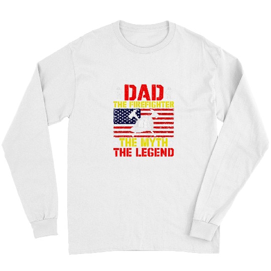 Fireman Firefighter American Flag USA Dad The Firefighter The Myth The Legend Firemen Long Sleeves