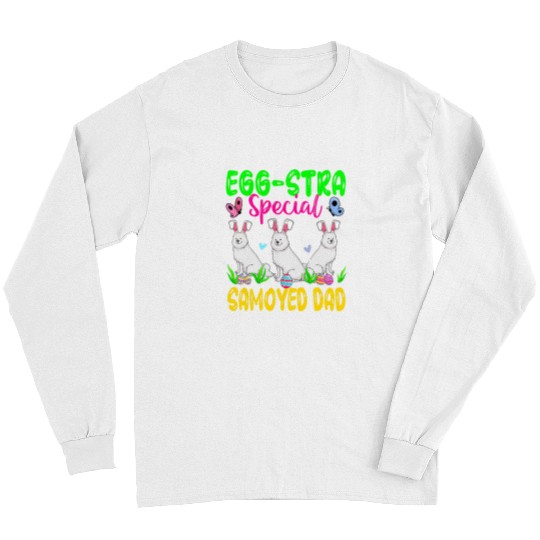 Dog Samoyed EggStra Special Samoyed Dad Three Easter Bunny Dogs Eggs Long Sleeves