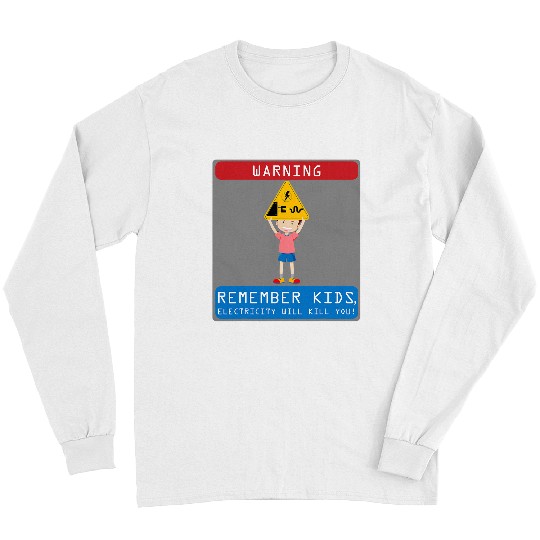 Electrical Remember Kids Electricity Will Kill You 2 Electrician Long Sleeves