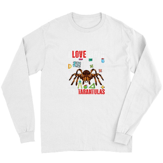 I Love Math And Tarantulas Funny Math Lover Tarantula Zoo Long Sleeves
