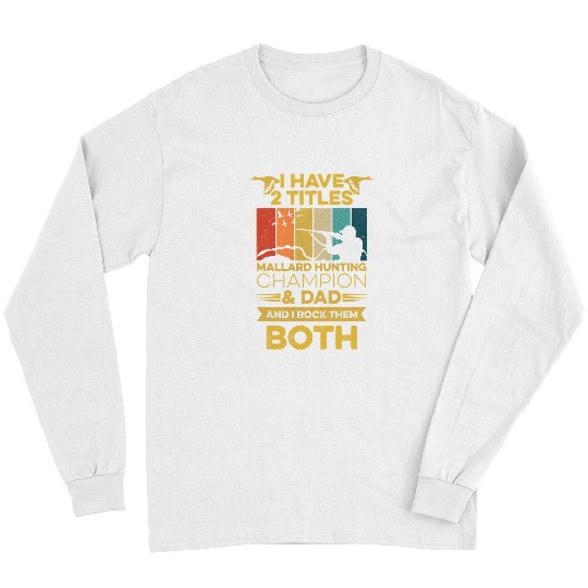 Ducks Quack Mens Bird Hunting Design for your Duck Hunting Dad 277 Duckie Ducks Long Sleeves