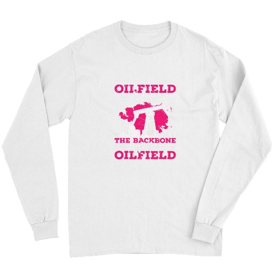 Mens Oilfield Wives The Backbone Of The Oilfield Funny Worker Long Sleeves