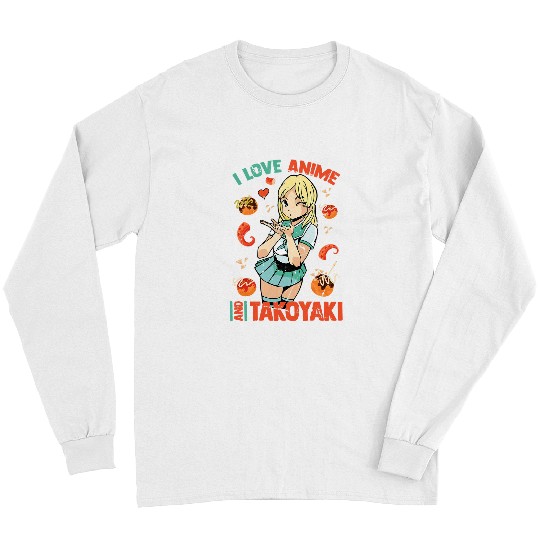I Love Anime And Takoyaki Cute Kawaii Manga Otaku Girl Long Sleeves