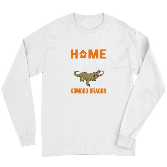 Dragons homes is where my Komodo Dragon is Komodo Dragon Long Sleeves