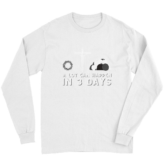 Christian A Lot Can Happen in 3 Days Funny Christian Bible Jesus396 Christ Long Sleeves