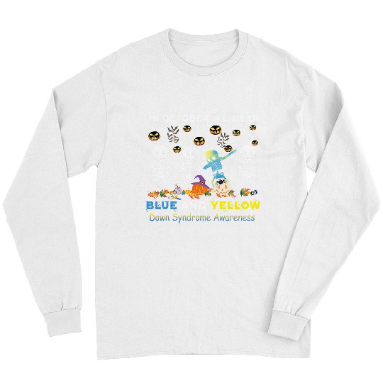 Down Syndromes In October We Wear Blue And Yellow Down Syndromes Halloween 2 Long Sleeves