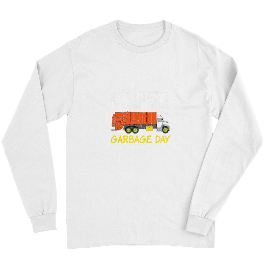 I Love Garbage Day Garbage Trash Recycle Long Sleeves