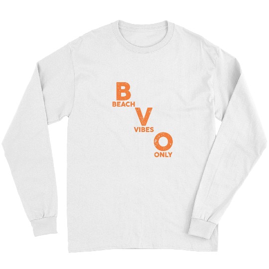 Surf Life BVO Beach Vibes Only Sand Sun Surf Condo Life On Vacation Long Sleeves