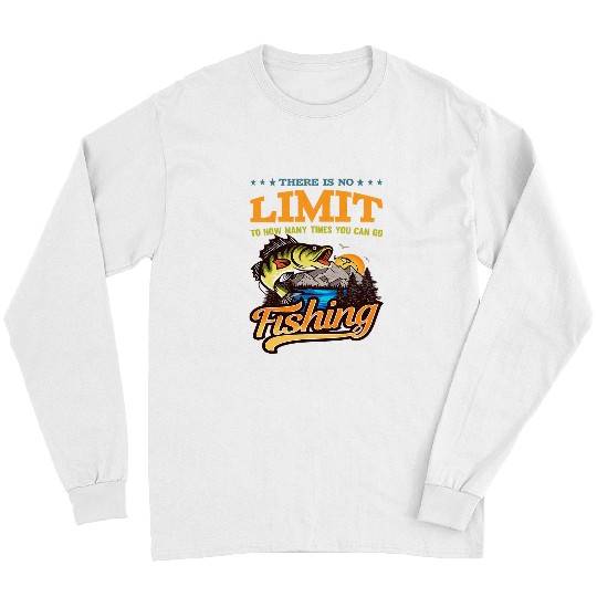 Fishing There Is No Limit Fishing Design Kids Men Women Adults Fisher Long Sleeves